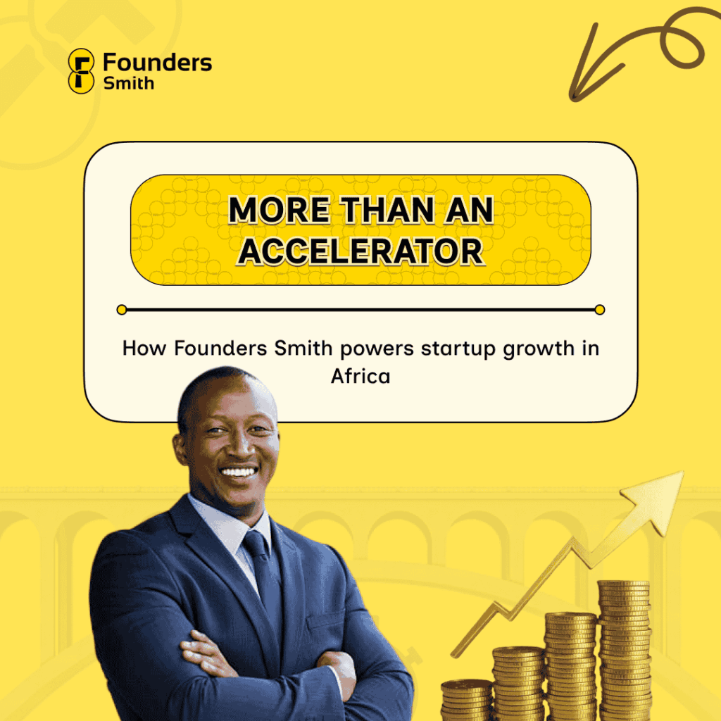 More Than an Accelerator: How Founders Smith Powers Startup Growth in Africa more than an accelerator