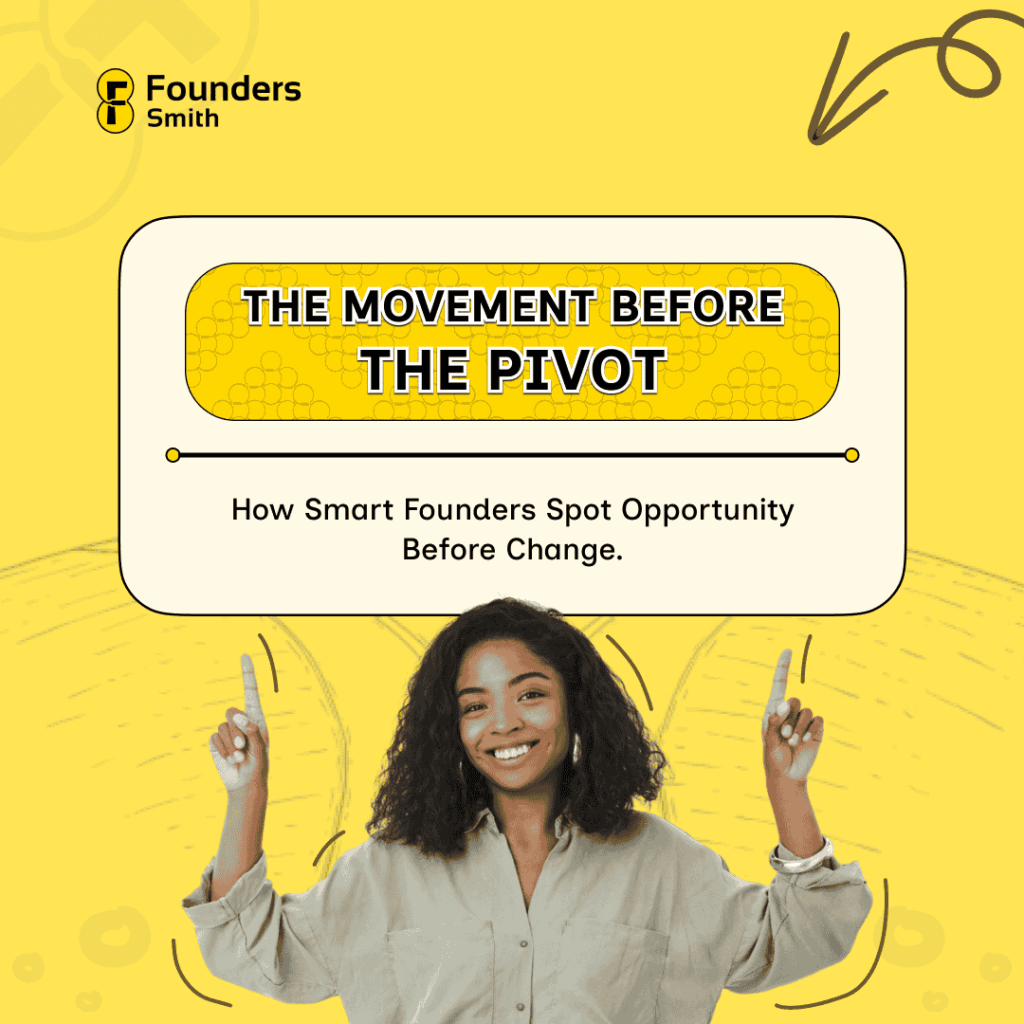 The Movement Before the Pivot: How Smart Founders Spot Opportunity Before Change movement before pivot