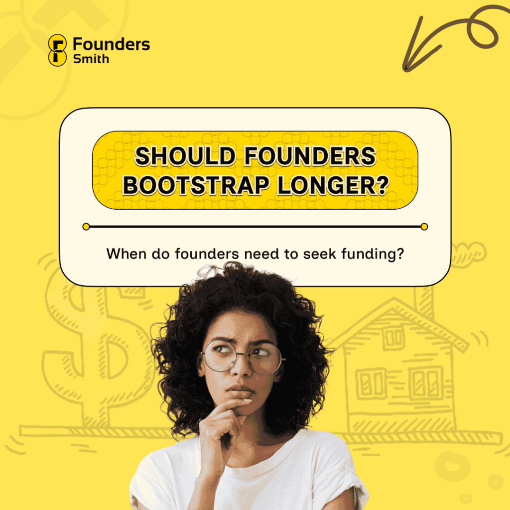 should founders bootstrap longer