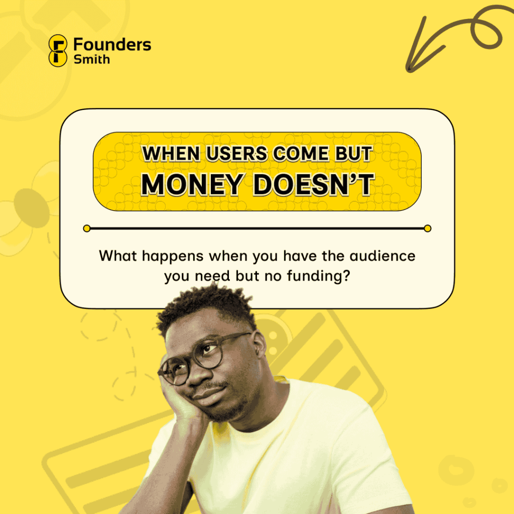 when users come but money doesn’t